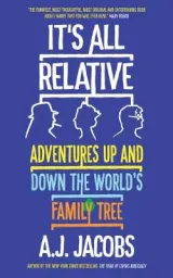 It's All Relative by A.J. Jacobs