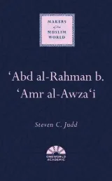 'Abd al-Rahman b. 'Amr al-Awza'i by Steven C. Judd