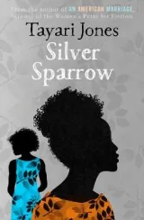 Silver Sparrow.  Tayari Jones by Tayari Jones