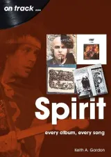 Spirit: Every Album Every Song by Rev. Keith A. Gordon