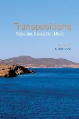 Transpositions: Migration, Translation, Music by Alison Rice