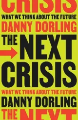 The Next Crisis: What We Think About the Future by Danny Dorling