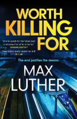 Worth Killing For by Max Luther