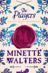 The Players: Rebellion. Retribution. Redemption by Minette Walters