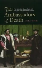 Ambassadors of Death by Shahar Bram