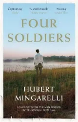 Four Soldiers by Hubert Mingarelli, Sam Taylor