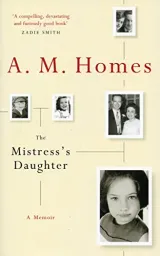 The Mistress's Daughter by A. M. Homes