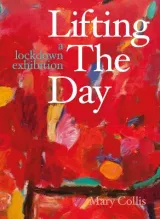Lifting the Day by Mary Collis