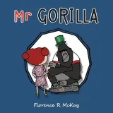 Mr Gorilla by Florence R McKay